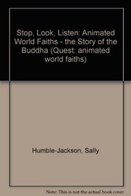 Stop, Look, Listen: Animated World Faiths - the Story of the Buddha (Quest: animated world faiths)