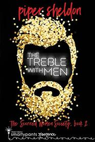 The Treble With Men: A Secret Identity Romance (Scorned Women Society)