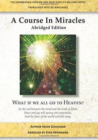 A Course in Miracles Abridged Edition: What if we all go to Heaven?