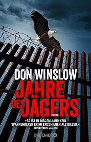 Jahre des Jagers (The Border) (Power of the Dog, Bk 3) (German Edition)