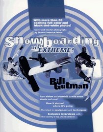 Snowboarding: To the Extreme