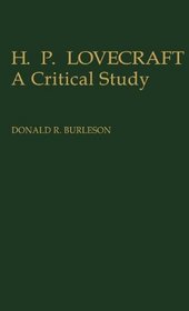 H. P. Lovecraft : A Critical Study (Contributions to the Study of Science Fiction and Fantasy)