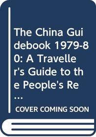 The China Guidebook: A Traveler's Guide to the People's Republic of China