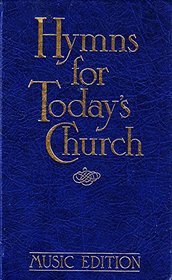 Hymns for Todays Church Music Edition