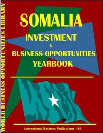 Somalia Business & Investment Opportunities Yearbook (World Business & Investment Opportunities Yearbook Library)