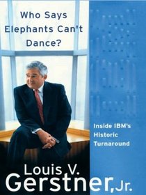 Who Says Elephants Can't Dance: Inside IBM's Historic Turnaround (Large Print)