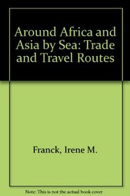 Around Africa and Asia by Sea: Trade and Travel Routes