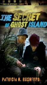 The Secrets of Ghost Island (Max and Me, Bk 3)