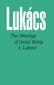 Ontology of Social Being, Volume 3: Labour