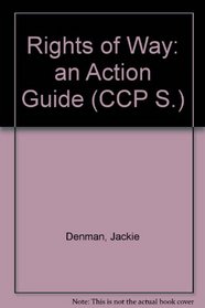 Rights of Way: an Action Guide: An Action Guide (CCP S.)