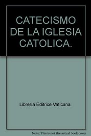 CATECISMO DE LA IGLESIA CATOLICA.