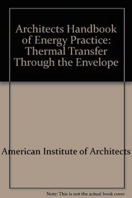 Architects Handbook of Energy Practice: Thermal Transfer Through the Envelope
