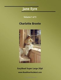 Jane Eyre Volume 1 of 3   [EasyRead Super Large 20pt Edition]