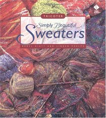 Simply Beautiful Sweaters: Tricoter