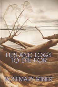 Lies and Logs to Die For