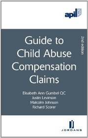 APIL Guide to Child Abuse Compensation Claims: Second Edition