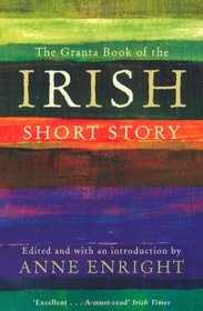 The Granta Book of the Irish Short Story