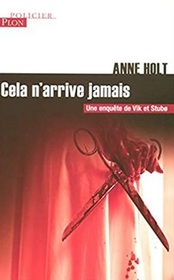 Cela N'arrive Jamais (What Never Happens) (Vik & Stubo, Bk 2) (French Edition)