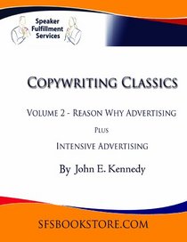 Reason-why advertising: Plus Intensive advertising : with How shall we know good copy?