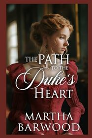 The Path to the Duke's Heart: A Historical Regency Romance Book