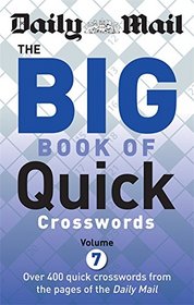 Daily Mail Big Book of Quick Crosswords: Volume 7 (The Daily Mail Puzzle Books)