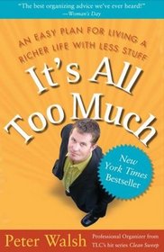 It's All Too Much: Living a Richer Life with Less Stuff