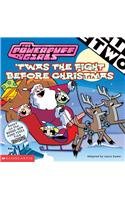 Twas the Fight Before Christmas (Powerpuff Girls (Unnumbered Scholastic))