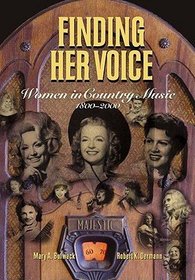 Finding Her Voice: The Illustrated History of Women in Country Music (Henry Holt Reference Book)