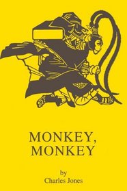 Monkey, Monkey: The Marvelous Adventures of the Magical Monkey King
