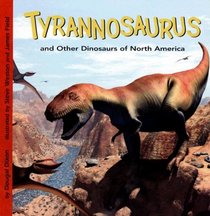 Tyrannosaurus and Other Dinosaurs of North America (Dinosaur Find)