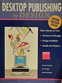 Desktop Publishing by Design: Ventura Publisher Edition