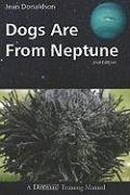 Dogs Are from Neptune 2nd Edition
