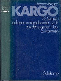 Kargo: 32. Versuch auf e. untergehenden Schiff aus d. eigenen Haut zu kommen (German Edition)