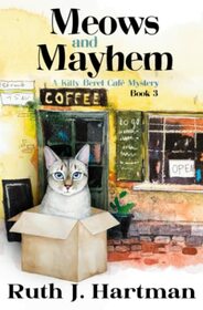 Meows and Mayhem (A Kitty Beret Cafe Mystery, Book 3)