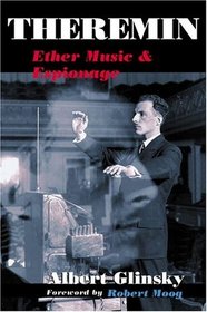Theremin: Ether Music And Espionage (Music in American Life)