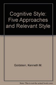 Cognitive Style: Five Approaches and Relevant Style