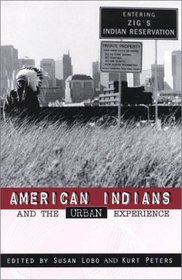American Indians and the Urban Experience (Contemporary Native American Communities)