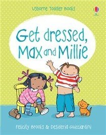 Max and Millie Get Dressed (Toddler Books)