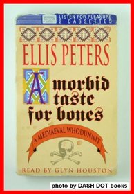 A Morbid Taste for Bones (Brother Cadfael, Bk 2) (Audio Cassette) (Abridged)