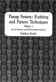 Passap System Knitting and Pattern Techniques: For All Duomatics and E6000 Knitting Machines