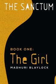 Book One: The Girl: The Sanctum Trilogy (Volume 1)