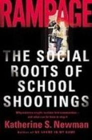 Rampage: The Social Roots of School Shootings