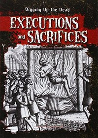 Executions and Sacrifices (Digging Up the Dead)