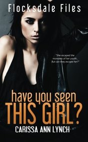 Have You Seen This Girl (Flocksdale Files) (Volume 1)