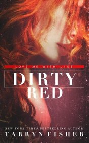 Dirty Red (Love Me With Lies)