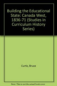 Building the Educational State: Canada West, 1836-1871