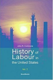 History of Labour in the United States, Vol. 2