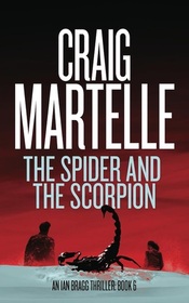 The Spider and the Scorpion (Ian Bragg, Bk 6)