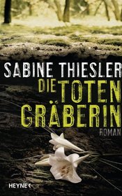 Die Totengrberin: Roman