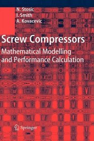 Screw Compressors: Mathematical Modelling and Performance Calculation